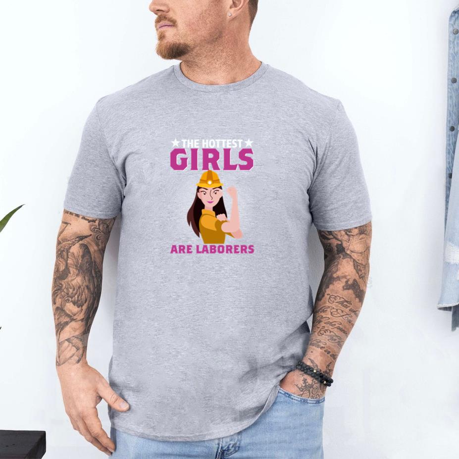 The hottest girls are laborers T-Shirt - Image 4