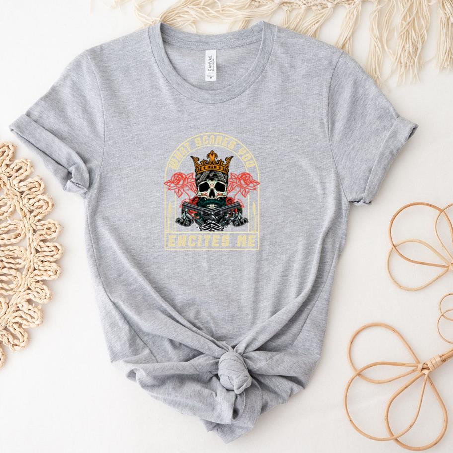 what scares you excites me T-Shirt