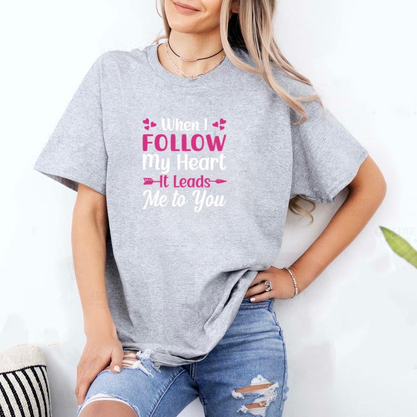 when i follow my heart it leads to you T-Shirt - Image 2